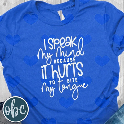 I Speak My Mind Because It Hurts To Bite My Tongue Graphic Tee