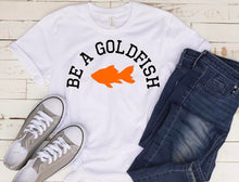 Load image into Gallery viewer, Be a Goldfish Graphic Tee