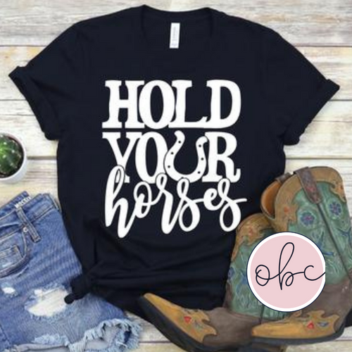 Hold Your Horses Graphic Tee