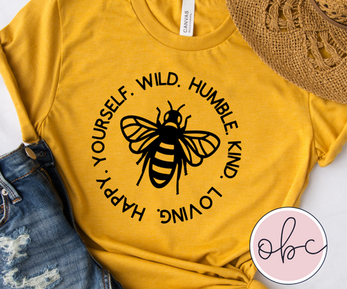 Bee Wild Humble Kind Loving Happy Yourself Graphic Tee