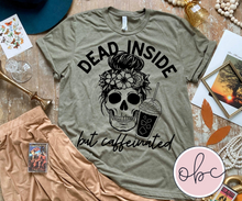 Load image into Gallery viewer, Dead Inside But Caffeinated Graphic Tee